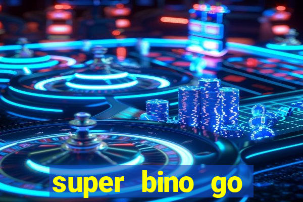 super bino go dinheiro infinito 2024